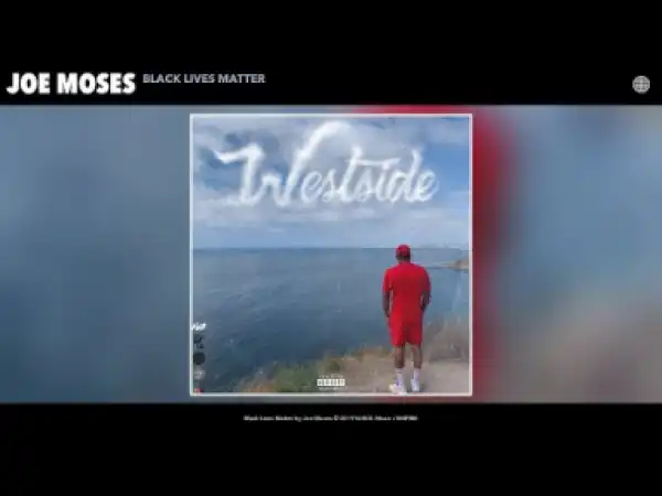 Joe Moses - Black Lives Matter